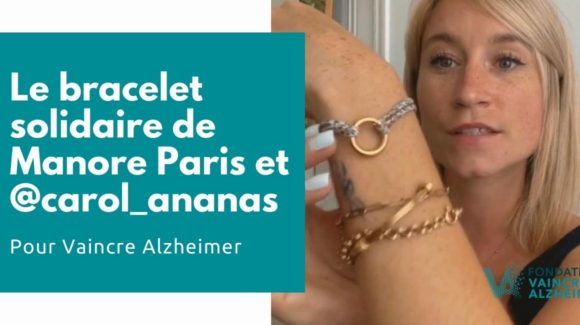 Manore Paris et @carol_ananas : le bracelet solidaire pour Vaincre Alzheimer