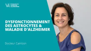 Identifier le dysfonctionnement des astrocytes dans la maladie d’Alzheimer