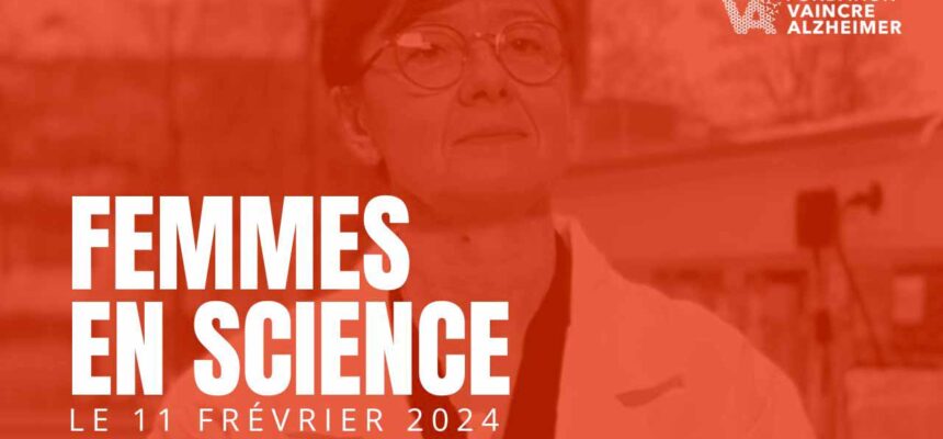 Journée Internationale des femmes et des filles de science 2024 : la Fondation Vaincre Alzheimer en action