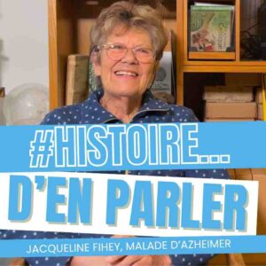 Vivre avec la maladie d’Alzheimer : découvrez le témoignage de Jacqueline Fihey