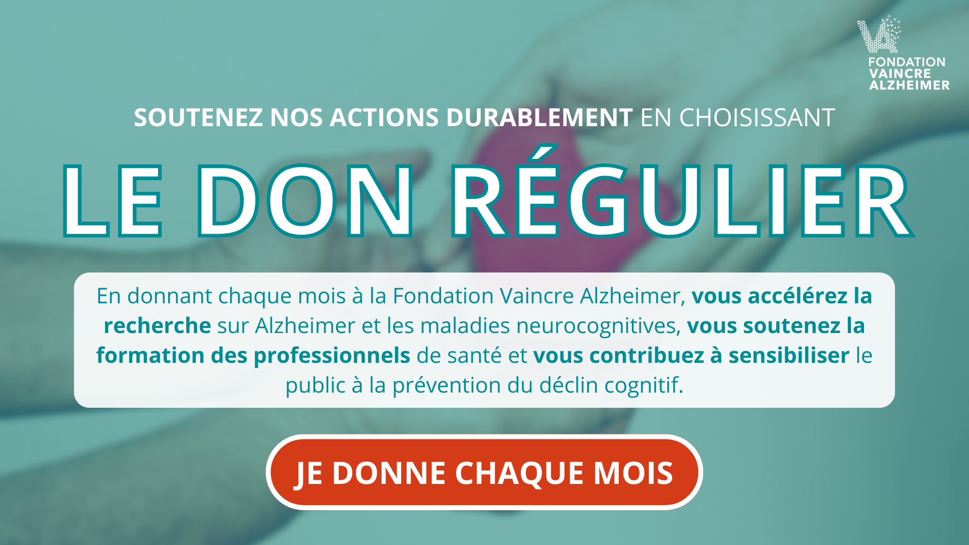 Faites un don régulier à Vaincre Alzheimer en 2025